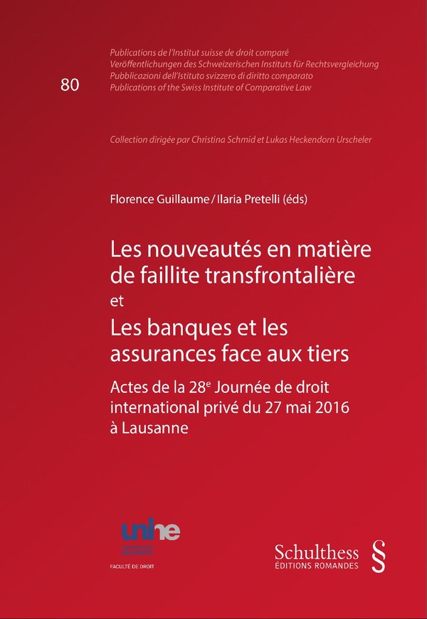N 80 Les Nouveautes En Matiere De Faillite Transfrontaliere Et Les Banques Et Les Assurances Face Aux Tiers Actes De La 28e Journee De Droit International Prive Du 27 Mai 16 A Lausanne Isdc